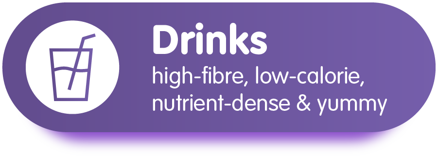 Drinks - high-fibre, low-calorie, nutrient-dense & yummy